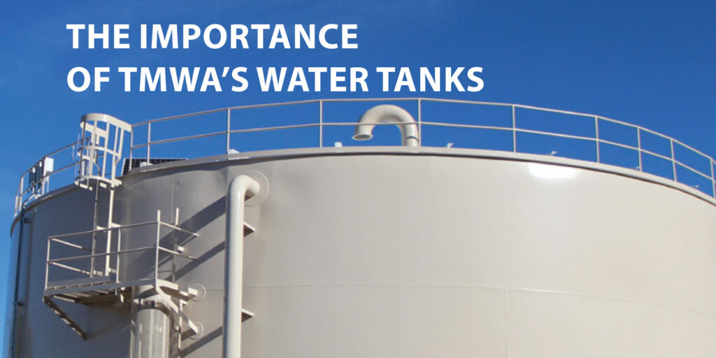 Image of TMWA water storage tank with words over the image reading, The Importance of TMWA's Water Tanks.